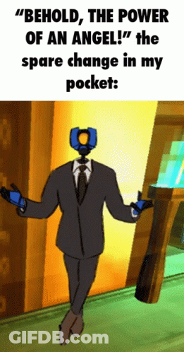 A Cartoon Character In A Suit Says " Behold The Power Of An Angel ! " GIF
