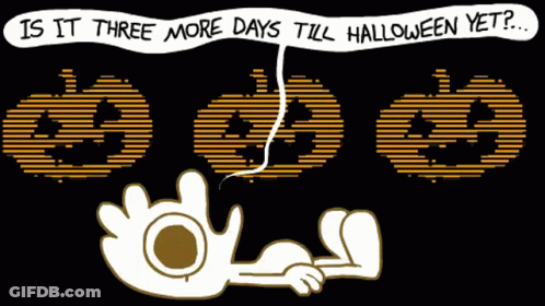 A Cartoon Character Is Asking If There Are Three More Days Till Halloween Yet GIF