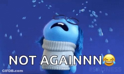 A Cartoon Character Is Crying With The Words " Not Againnn " Written Below It GIF