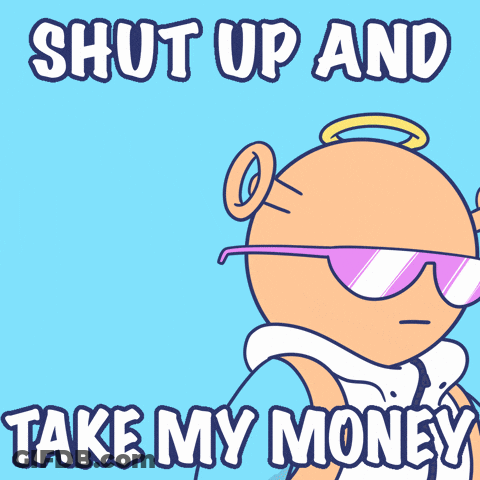 A Cartoon Character Is Holding A Bag Of Money With The Words Shut Up And Take My Money GIF