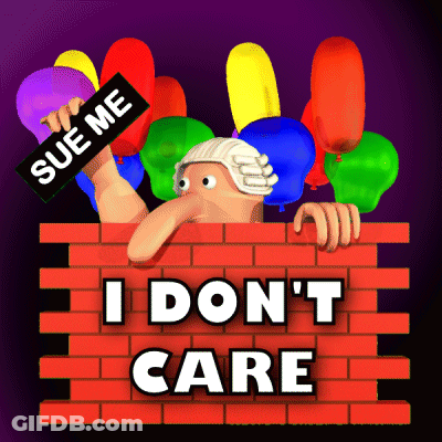 A Cartoon Character Is Holding A Sign That Says Sue Me I Don T Care GIF