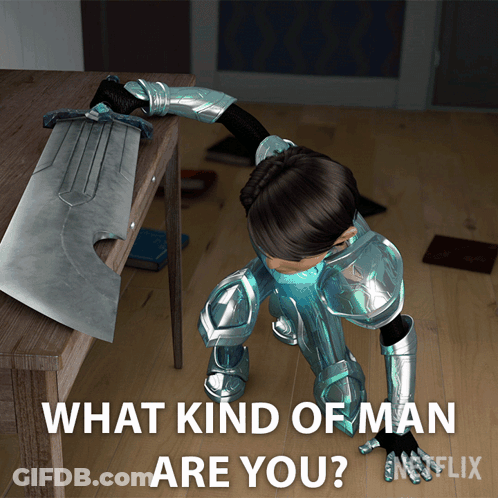 A Cartoon Character Is Holding A Sword Next To The Words What Kind Of Man Are You Netflix GIF