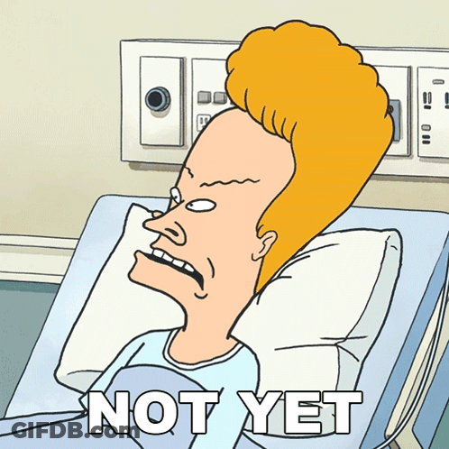 A Cartoon Character Is Laying In A Hospital Bed With The Words Not Yet Written On The Bottom GIF