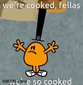 A Cartoon Character Is Laying On Its Back With The Words " We 'Re Cooked Fellas We 'Re So Cooked " Above It GIF