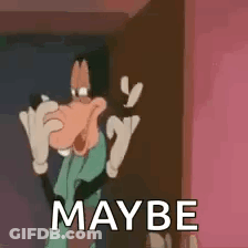A Cartoon Character Is Making A Funny Face And Says Maybe . GIF