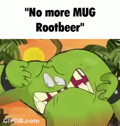 A Cartoon Character Is Saying `` No More Mug Rootbeer '' GIF