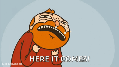 A Cartoon Character Is Screaming And Saying Here It Comes GIF
