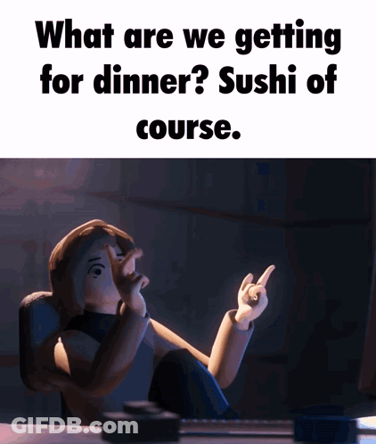 A Cartoon Character Is Sitting At A Desk With The Words " What Are We Getting For Dinner Sushi Of Course " GIF