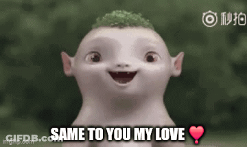 A Cartoon Character Is Smiling And Says `` Same To You My Love '' GIF
