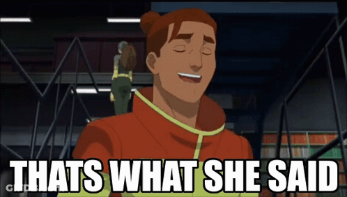 A Cartoon Character Is Smiling With The Words Thats What She Said Below Him GIF