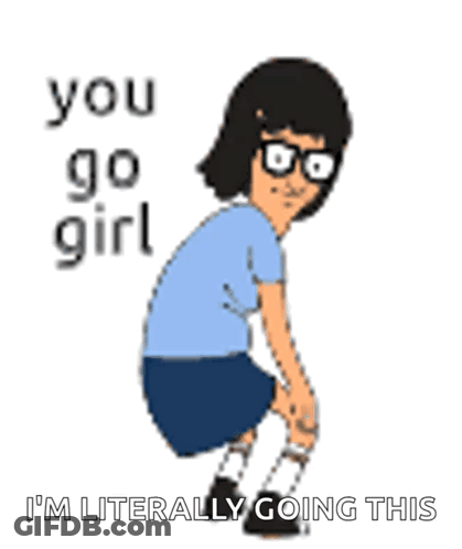 A Cartoon Character Is Squatting Down With The Words You Go Girl I 'M Literally Going This Below Her GIF