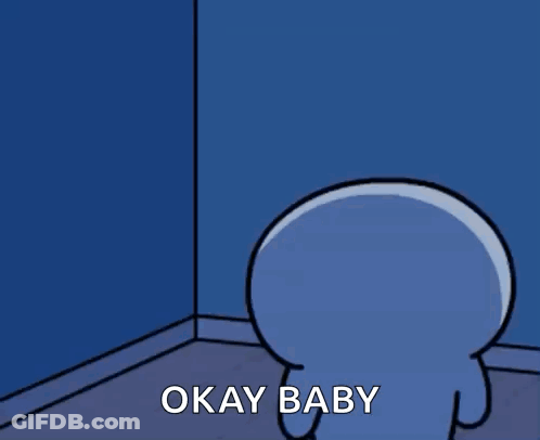 A Cartoon Character Is Standing In A Corner And Saying Okay Baby GIF