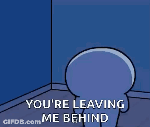 Cartoon Character Saying Youre Leaving Me Behind GIF