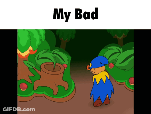 A Cartoon Character Is Standing In A Forest With The Words " My Bad " Above Him GIF