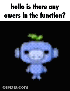 A Cartoon Character Is Standing In Front Of A Black Background With The Words `` Hello Is There Any Owers In The Functio GIF
