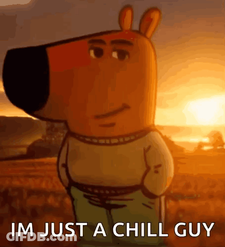 A Cartoon Character Is Standing In Front Of A Sunset And Says Im Just A Chill Guy GIF