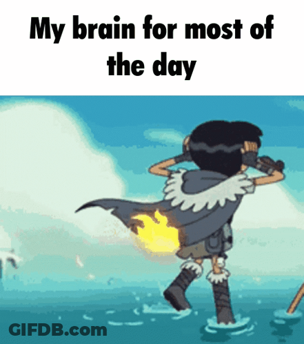 A Cartoon Character Is Standing In The Water With The Words " My Brain For Most Of The Day " Below Him GIF