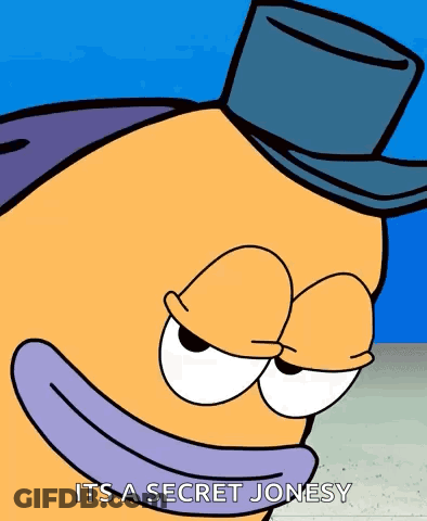 A Cartoon Character Is Wearing A Top Hat And Says " It 'S A Secret Jonesy " GIF
