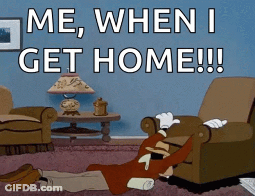 A Cartoon Character Laying On The Floor With The Words Me When I Get Home Written Above Him GIF