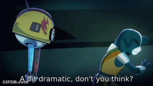 A Cartoon Character Says " A Bit Dramatic Don T You Think " GIF
