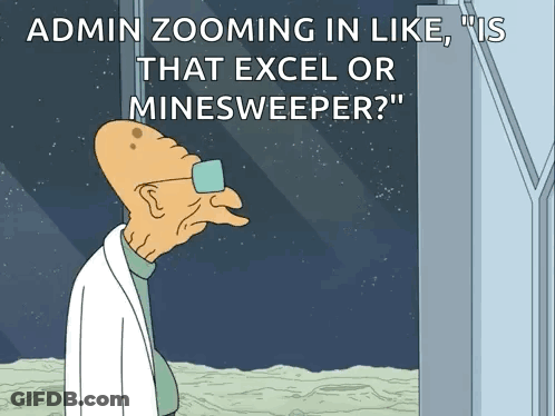 A Cartoon Character Says Admin Zooming In Like ' Is That Excel Or Minesweeper ? ' GIF