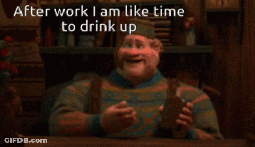 A Cartoon Character Says After Work I Am Like Time To Drink Up While Sitting At A Table GIF
