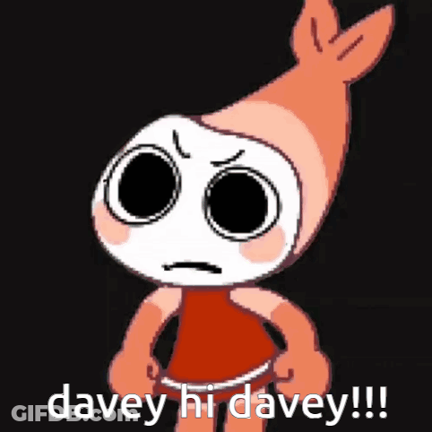 A Cartoon Character Says Davey Hi Davey GIF