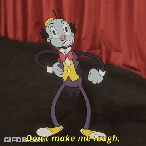 A Cartoon Character Says " Do N't Make Me Laugh " While Standing In Front Of A Red Curtain GIF