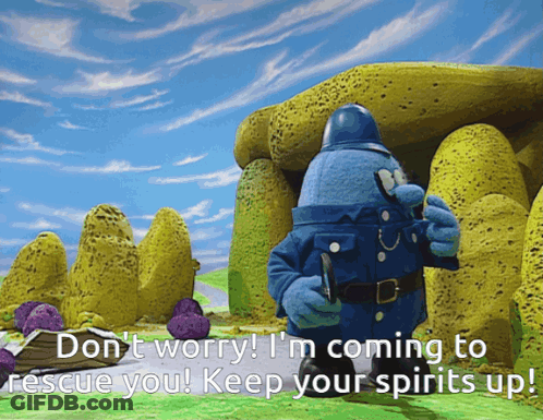 A Cartoon Character Says Don T Worry I 'M Coming To Rescue You Keep Your Spirits Up GIF
