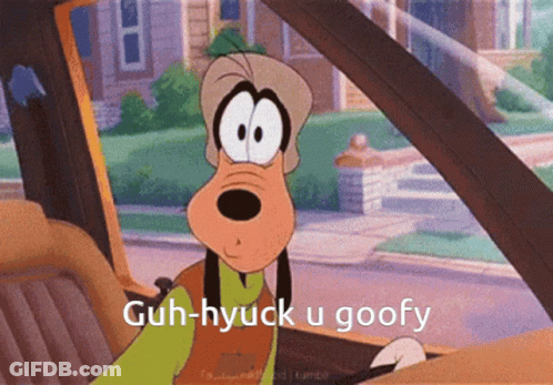 A Cartoon Character Says Guh-Hyuck U Goofy While Sitting In The Driver 'S Seat Of A Car GIF