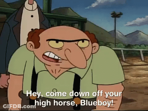 Cartoon Saying Hey Come Down Off Your High Horse Blue Boy GIF