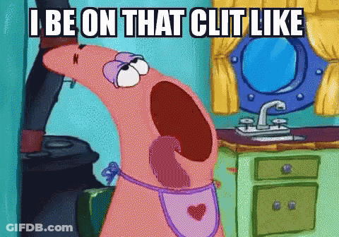 A Cartoon Character Says I Be On That Clit Like In A Bathroom GIF
