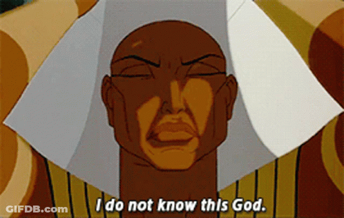 A Cartoon Character Says " I Do Not Know This God " With His Eyes Closed GIF