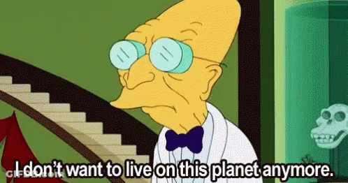 A Cartoon Character Says I Don T Want To Live On This Planet Anymore GIF