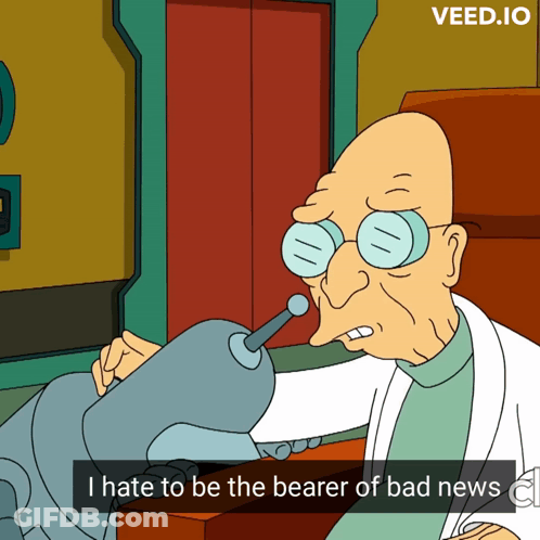 Cartoon Says I Hate To Be The Bearer Of Bad News GIF