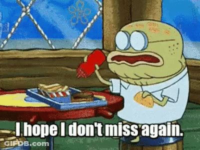 A Cartoon Character Says " I Hope I Don T Miss Again " GIF