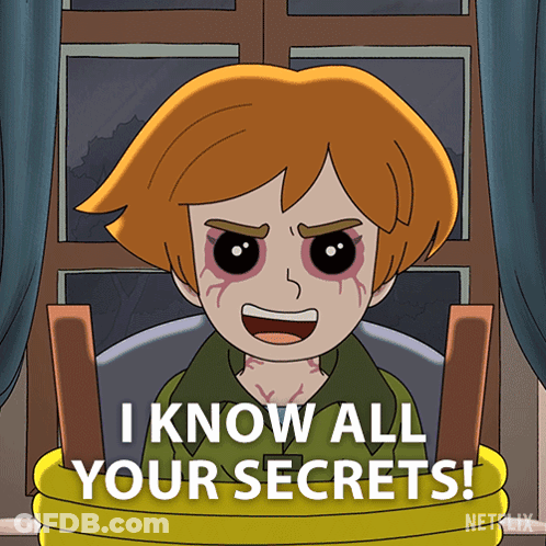 A Cartoon Character Says " I Know All Your Secrets " In Front Of A Window GIF