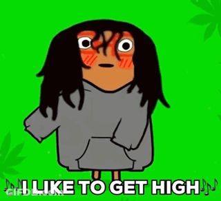 A Cartoon Character Says I Like To Get High In A Green Background GIF