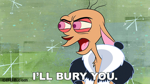 A Cartoon Character Says " I 'Ll Bury You " In White Letters GIF