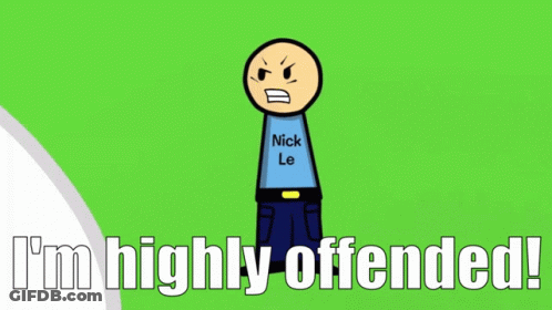 A Cartoon Character Says I 'M Highly Offended On A Green Background GIF