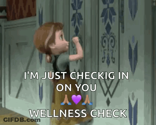 A Cartoon Character Says I 'M Just Checking In On You Wellness Check GIF