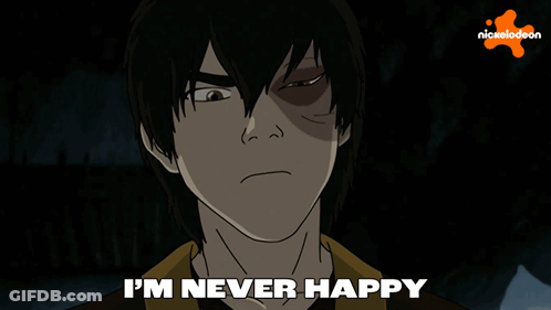 A Cartoon Character Says " I 'M Never Happy " GIF