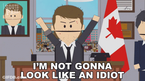 A Cartoon Character Says I 'M Not Gonna Look Like An Idiot In Front Of A Canadian Flag GIF