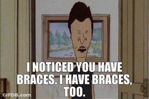 A Cartoon Character Says I Noticed You Have Braces . I Have Braces Too . GIF