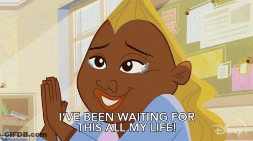 A Cartoon Character Says " I 'Ve Been Waiting For This All My Life ! " GIF