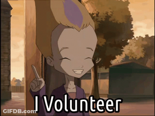 A Cartoon Character Says " I Volunteer " And Points Up GIF