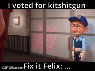 A Cartoon Character Says I Voted For Kitshitgun Fix It Felix ... GIF