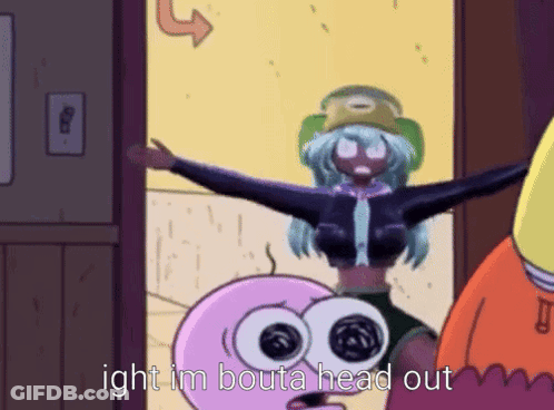 A Cartoon Character Says ' Ight Im Bouta Head Out ' In A Doorway GIF
