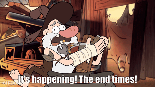 A Cartoon Character Says It 'S Happening ! The End Times ! GIF