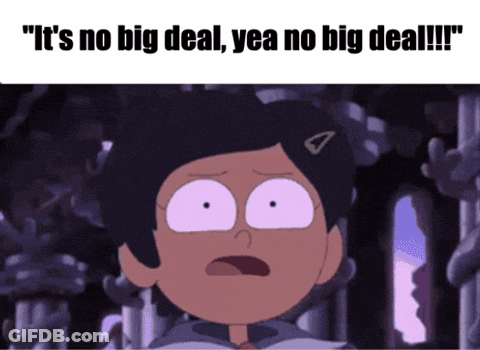 A Cartoon Character Says " It 'S No Big Deal Yea No Big Deal !! " GIF